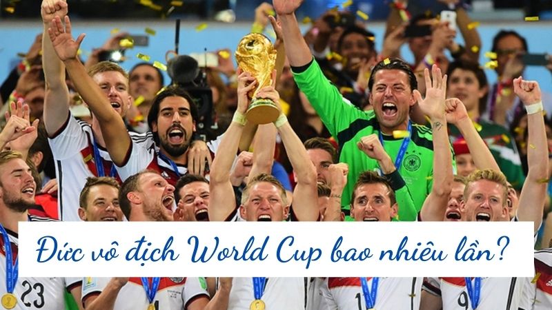 đức vô địch world cup bao nhiêu lần